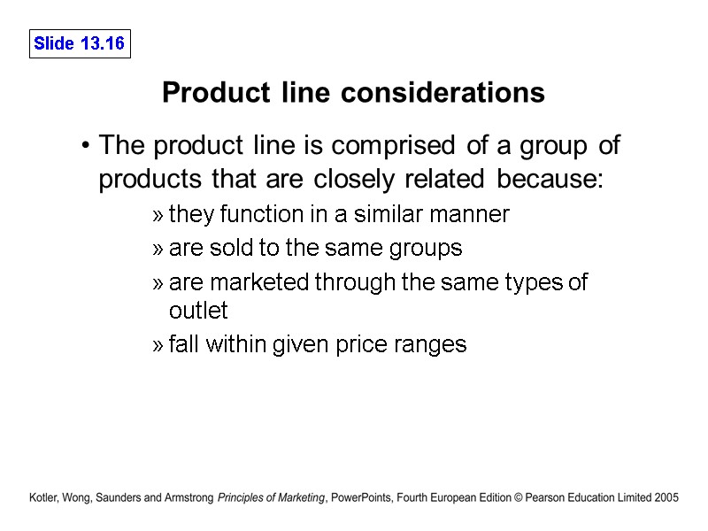 Product line considerations The product line is comprised of a group of products that